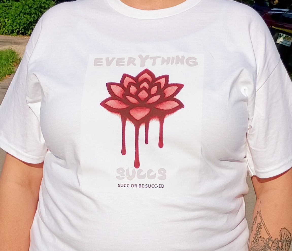 Succ or Be Succ-ed T-shirt